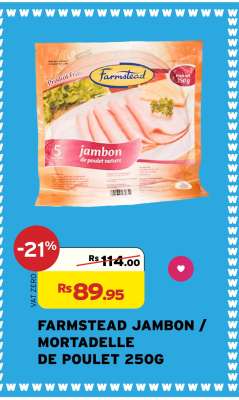FARMSTEAD JAMBON / MORTADELLE DE POULET 250G